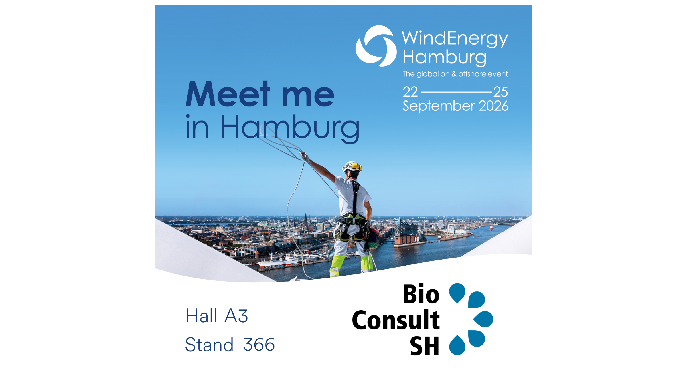 A man in climbing gear is standing on a wind turbine with his back to the viewer, looking out over the Port of Hamburg and the city. The photograph features the caption “Meet me in Hamburg”; next to the text are the logo for the “Windenergy Hamburg” fair and the date of the event. Below the photograph are the details of BioConsult SH’s stand at the fair and the BioConsult SH logo.